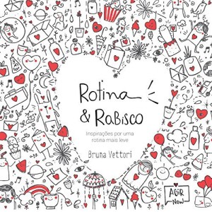 Baixar Rotina & Rabisco: Inspira&ccedil;&otilde;es por uma rotina mais leve pdf, epub, eBook