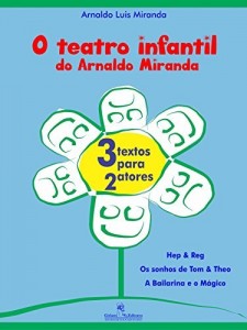 Baixar O teatro infantil do Arnaldo Miranda pdf, epub, eBook
