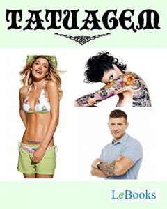 Baixar O guia da tatuagem: Tudo o que você precisa saber (Coleção Beleza) pdf, epub, eBook