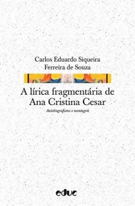Baixar A lírica fragmentária de Ana Cristina Cesar (Hipótese) pdf, epub, eBook