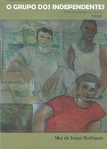 Baixar O Grupo dos Independentes: Arte Moderna no Recife, 1930 pdf, epub, eBook