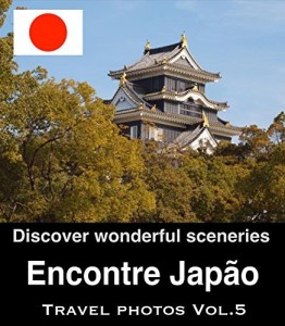 Baixar Encontre Jap&atilde;o Vol.5: Guia & Fotos turismo para viagens Jap&atilde;o pdf, epub, eBook