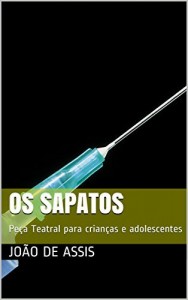 Baixar Os Sapatos: Pe&ccedil;a Teatral para crian&ccedil;as e adolescentes pdf, epub, eBook