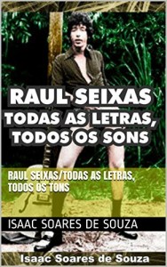 Baixar RAUL SEIXAS/TODAS AS LETRAS, TODOS OS TONS pdf, epub, eBook