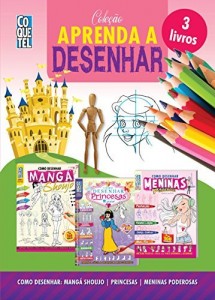 Baixar Cole&ccedil;&atilde;o Aprenda A Desenhar 1: Como Desenhar: Mang&aacute; Shoujo, Princesas e Meninas Poderosas (Aprenda A Desenhar Passo… pdf, epub, eBook