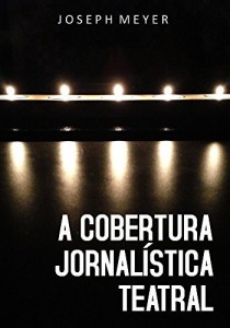 Baixar A Cobertura Jornal&iacute;stica Teatral pdf, epub, eBook