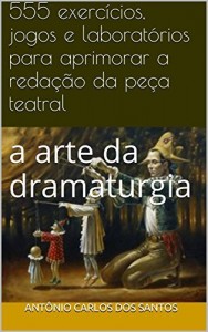 Baixar 555 exercícios, jogos e laboratórios para aprimorar a redação da peça teatral: a arte da dramaturgia (ThM – Theater… pdf, epub, eBook