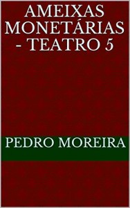 Baixar AMEIXAS MONETÁRIAS      TEATRO 5 pdf, epub, eBook