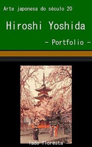 Baixar Arte japonesa do s&eacute;culo 20　Hiroshi Yoshida -Portfolio- pdf, epub, eBook