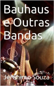 Baixar Bauhaus e Outras Bandas pdf, epub, eBook