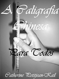 Baixar A Caligrafia Chinesa para Todos pdf, epub, eBook