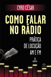 Baixar Como Falar no R&aacute;dio – Pr&aacute;tica de Locu&ccedil;&atilde;o Am e Fm pdf, epub, eBook