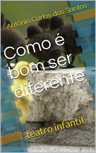 Baixar Como é bom ser diferente: teatro infantil pdf, epub, eBook