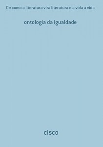 Baixar De Como A Literatura Vira Literatura E A Vida A Vida pdf, epub, eBook