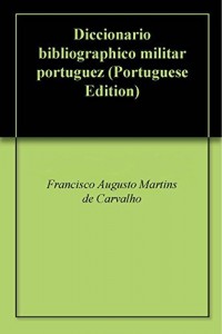 Baixar Diccionario bibliographico militar portuguez pdf, epub, eBook