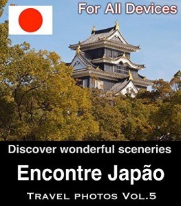 Baixar Encontre Jap&atilde;o Vol.5/ For All Devices: Guia & Fotos turismo para viagens Jap&atilde;o pdf, epub, eBook