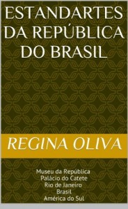Baixar Estandartes da República do Brasil: Museu da República  Palácio do Catete Rio de Janeiro  Brasil América do Sul   pdf, epub, eBook
