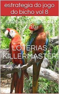Baixar estrategia do jogo do bicho vol 8: tabela do jogo do bicho vol 10 (estgrategia jogo do bicho vol 1 ao 8) pdf, epub, eBook