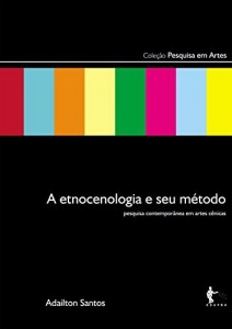Baixar A etnocenologia e seu m&eacute;todo: pesquisa contempor&acirc;nea em artes c&ecirc;nicas pdf, epub, eBook