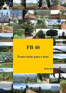 Baixar FB 40: Frases Belas para o bem (Frases para o Bem Livro 1) pdf, epub, eBook