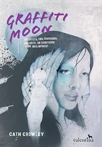 Baixar Graffiti Moon: Um artista, uma sonhadora, uma noite, um significado. O que mais importa? pdf, epub, eBook