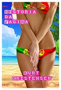 Baixar Hist&oacute;ria Da Vagina Portugal pdf, epub, eBook