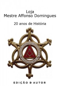 Baixar Loja Mestre Affonso Domingues – 20 anos de Hist&oacute;ria pdf, epub, eBook