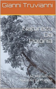 Baixar Natureza Da Polónia: As Maravilhas Naturais Da Polónia pdf, epub, eBook