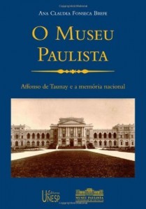 Baixar O Museu Paulista – Affonso de Taunay e a Memoria Nacional pdf, epub, eBook