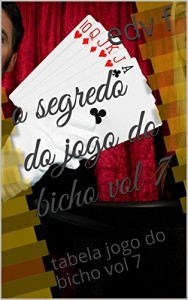 Baixar o segredo do jogo do bicho vol 7: tabela jogo do bicho vol 7 (estrategia jogo do bicho 10 vol vol 7) pdf, epub, eBook