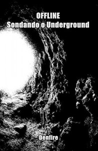 Baixar OFFLINE – Sondando o Underground pdf, epub, eBook