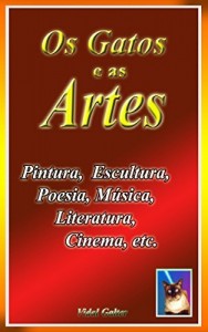 Baixar Os Gatos nas Artes: Pintura, Cinema, Literatura, Escultura, etc. pdf, epub, eBook