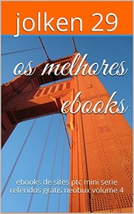 Baixar os melhores ebooks: ebooks de sites ptc mini serie referidos gratis neobux  volume 4 pdf, epub, eBook
