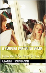 Baixar A Pequena Cantor Da Opera: Uma História Para Crianças pdf, epub, eBook