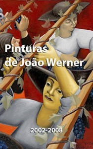 Baixar Pinturas de João Werner: 2002-2008 pdf, epub, eBook