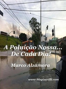 Baixar A Poluição Nossa… De Cada Dia!: Não é nada… Não é nada! Não é nada mesmo! pdf, epub, eBook