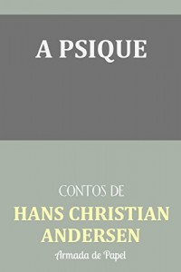 Baixar A Psique (Contos de Hans Christian Andersen Livro 7) pdf, epub, eBook