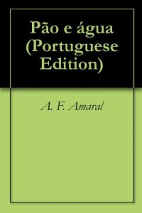 Baixar P&atilde;o e &aacute;gua pdf, epub, eBook