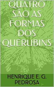Baixar QUATRO S&Atilde;O AS FORMAS DOS QUERUBINS pdf, epub, eBook
