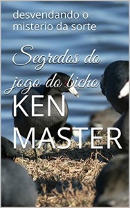 Baixar Segredos do jogo do bicho: desvendando o misterio da sorte (segredos do bicho Livro 2) pdf, epub, eBook