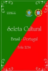 Baixar Seleta Cultural Brasil-Portugal: Feliz 2014 pdf, epub, eBook