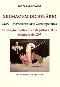 Baixar XIII MAC EM DICION&Aacute;RIO: Exposi&ccedil;&atilde;o colectiva, de 3 de Julho a 30 de Setembro de 2007 pdf, epub, eBook
