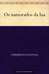 Baixar Os namorados da lua pdf, epub, eBook