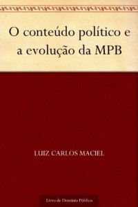 Baixar O conteúdo político e a evolução da MPB pdf, epub, eBook