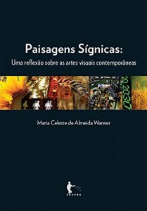 Baixar Paisagens s&iacute;gnicas: uma reflex&atilde;o sobre as artes visuais contempor&acirc;neas pdf, epub, eBook