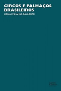 Baixar Circos e palha&ccedil;os brasileiros pdf, epub, eBook