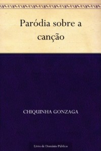 Baixar Par&oacute;dia sobre a can&ccedil;&atilde;o pdf, epub, eBook