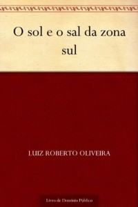 Baixar O sol e o sal da zona sul pdf, epub, eBook