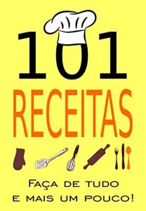 Baixar 101 RECEITAS: Faça de tudo e mais um pouco! pdf, epub, eBook