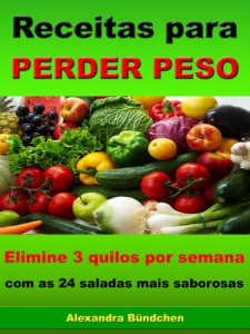 Baixar Receitas para perder peso – Elimine 3 quilos por semana com as 24 saladas mais saborosas pdf, epub, eBook